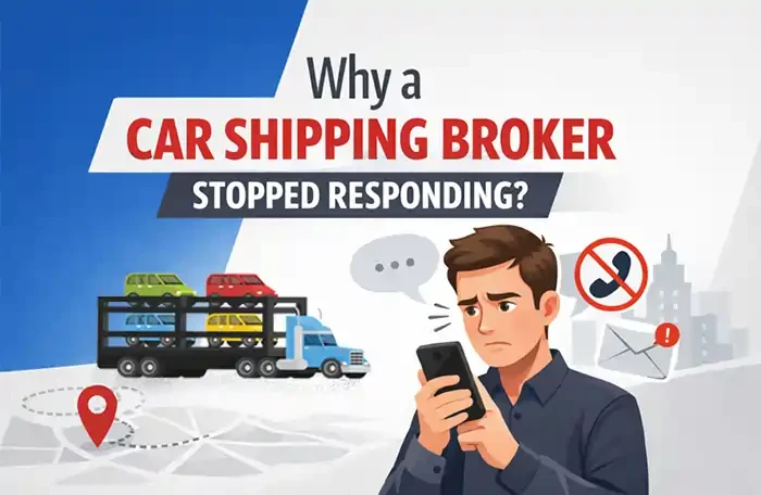 Why Your Car Shipping Broker May Have Stopped Responding